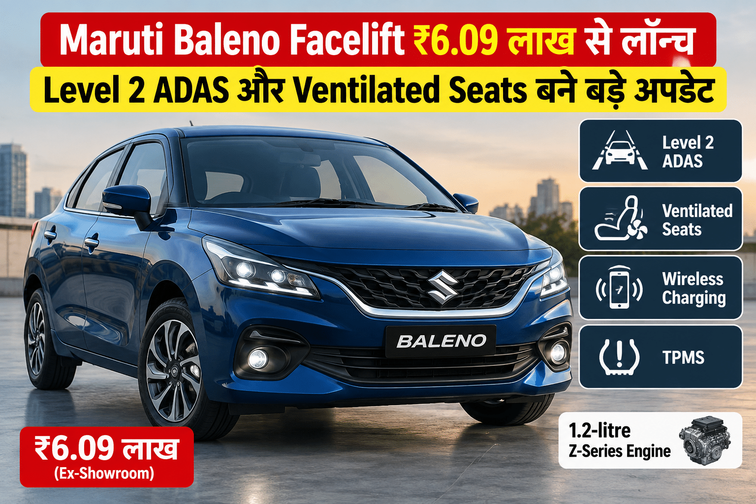 Maruti Baleno Facelift में 5 जबरदस्त अपडेट, ₹6.09 लाख कीमत अच्छी लेकिन ADAS पर एक बड़ी कमी अभी बाकी